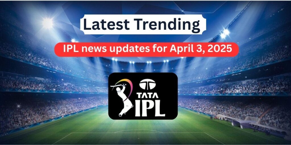 IPL News 3April 25