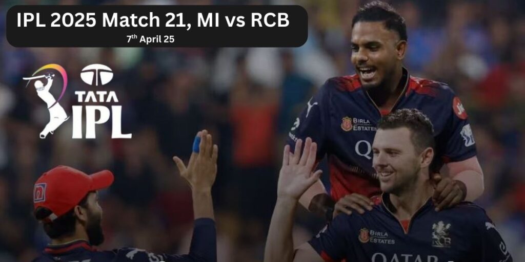 IPL 2025 Match 21, MI vs RCB